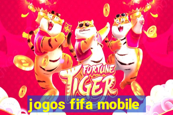 jogos fifa mobile